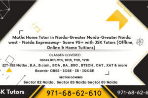 Best Expert Maths Home Tutor & Online Tuition in Sector 82-83-85 Noida. JSK Tutors offers online & offline maths classes for Class 7th-8th-9th-10th-11th-12th, IIT-JEE Maths, Maths Olympiads & competitive exams in Noida.