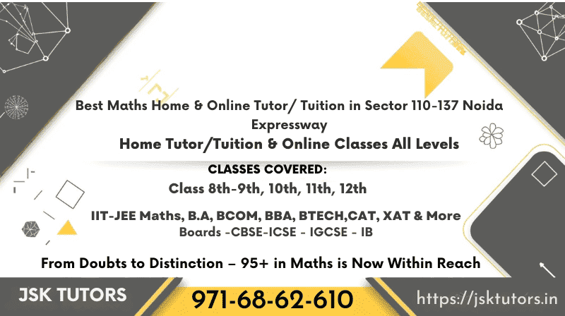 Maths Home Tutor Tuition in Sector 110-137 Noida Expressway