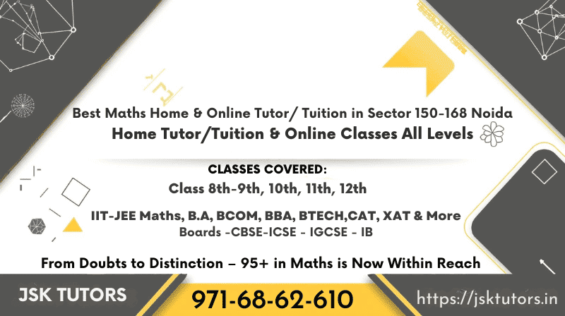 Maths Home Tutor Tuition in Sector 150-168 Noida Expressway