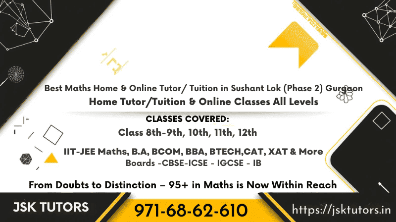 Maths Home Tutor Tuition classes in Sushant Lok Phase 2 Gurgaon