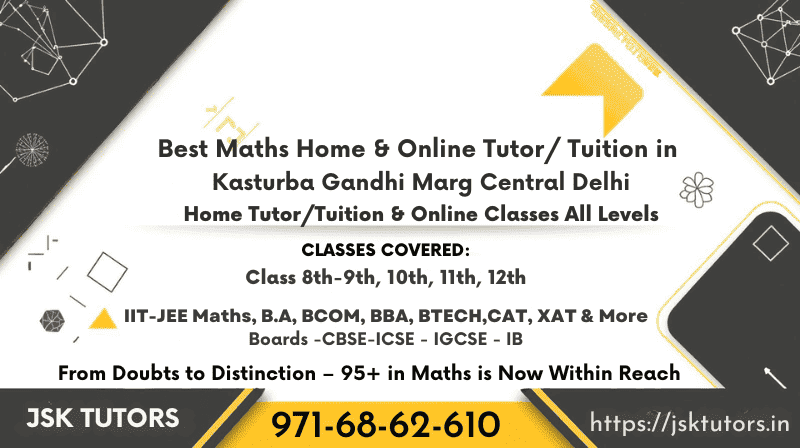 Maths Home Tutor in Kasturba Gandhi Marg Central Delhi