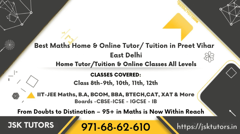 Best Maths Home Tutor Tuition in Preet Vihar East Delhi