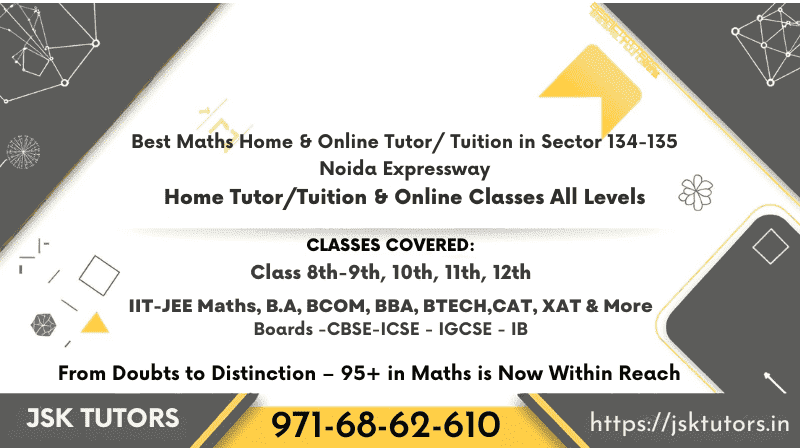 Best Maths Home Tutor Tuition in Sector 134-135 Noida Expressway.