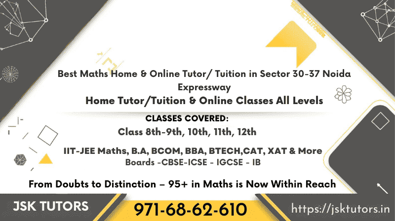 Best Maths Home Tutor Tuition in Sector 30-37 Noida