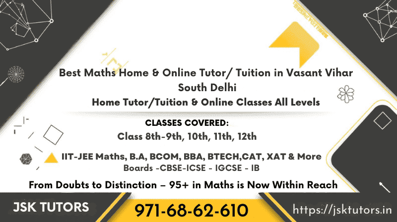 Maths Home Tutor Tuition in Vasant Vihar South Delhi